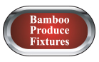 Bamboo Produce Fixtures